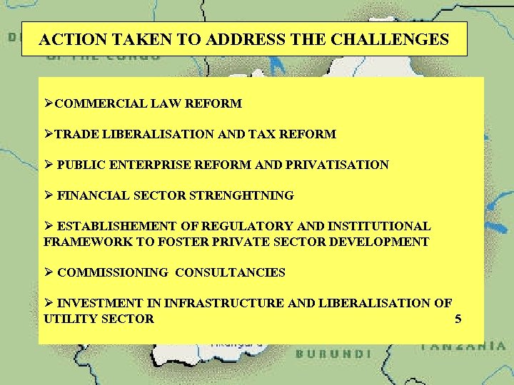 ACTION TAKEN TO ADDRESS THE CHALLENGES ØCOMMERCIAL LAW REFORM ØTRADE LIBERALISATION AND TAX REFORM