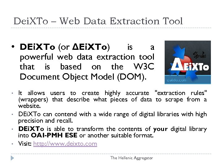 Dei. XTo – Web Data Extraction Tool • DEi. XTo (or ΔEi. XTo) is