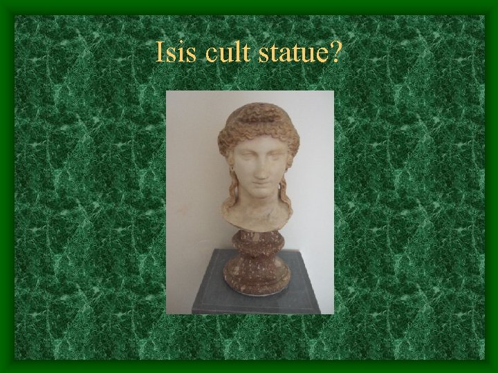 Isis cult statue? 
