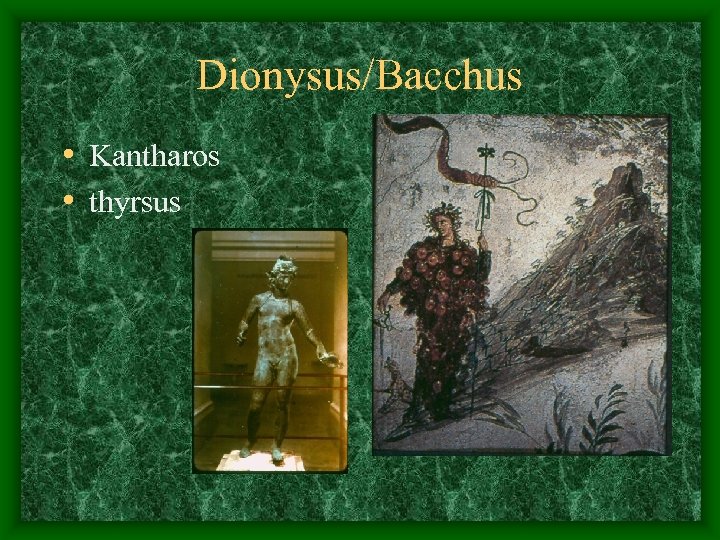 Dionysus/Bacchus • Kantharos • thyrsus 