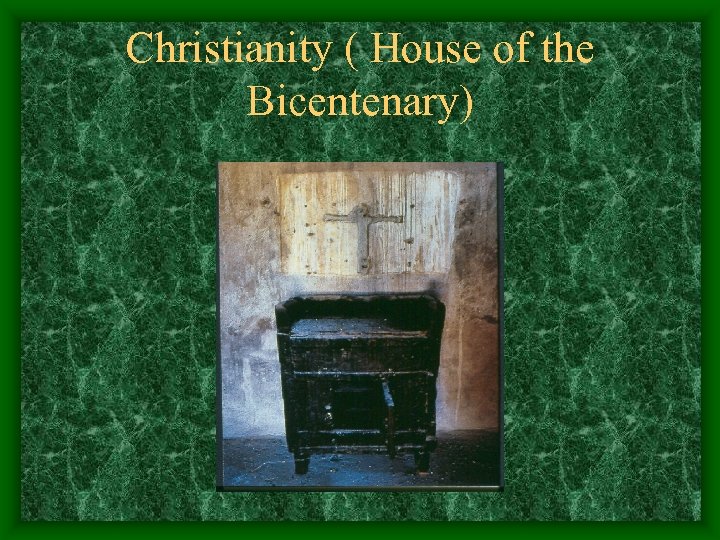 Christianity ( House of the Bicentenary) 