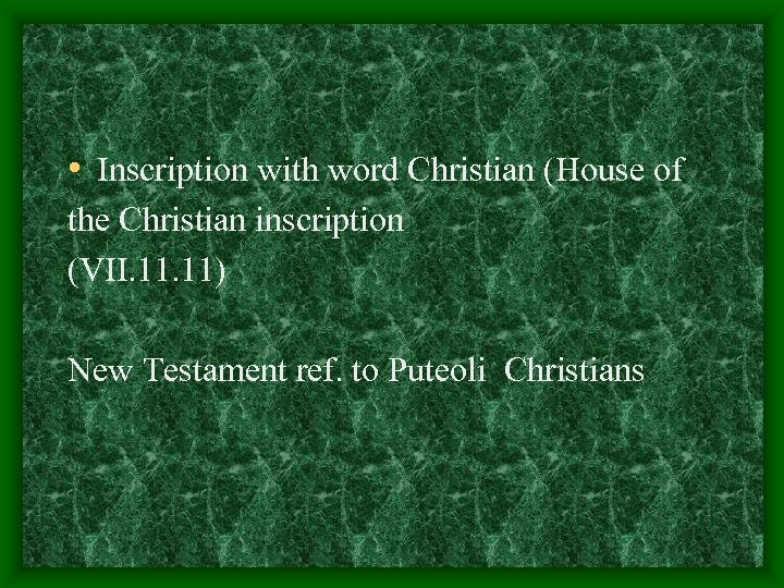  • Inscription with word Christian (House of the Christian inscription (VII. 11) New