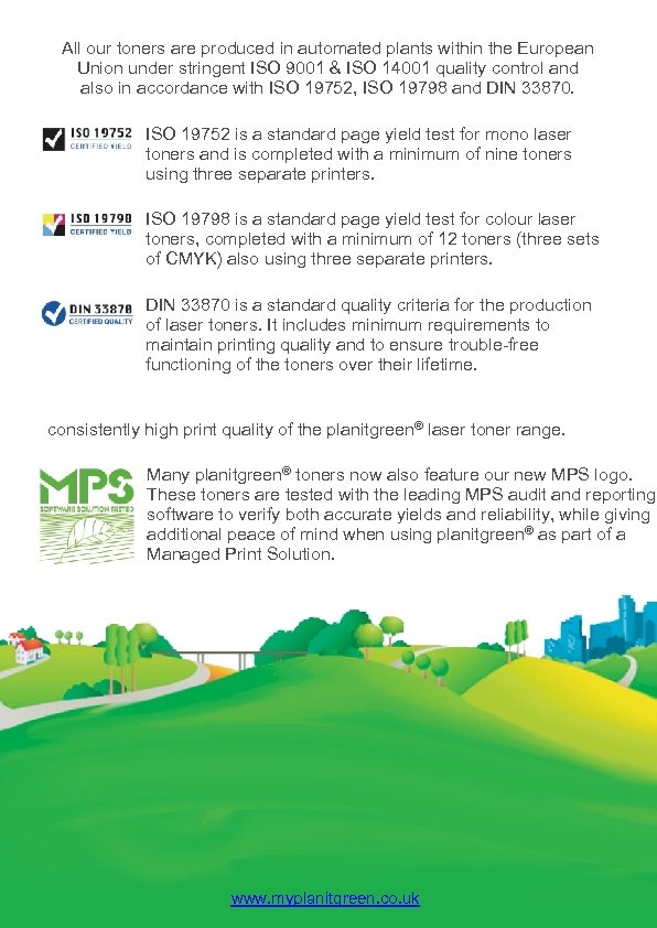 All our toners are produced in automated plants within the European Union under stringent