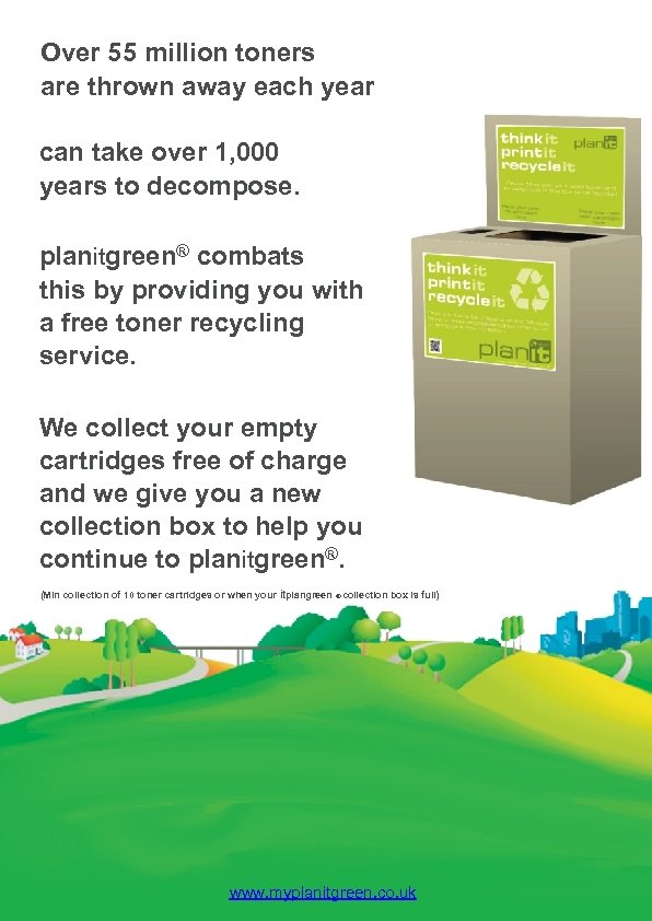 Over 55 million toners are thrown away each year can take over 1, 000