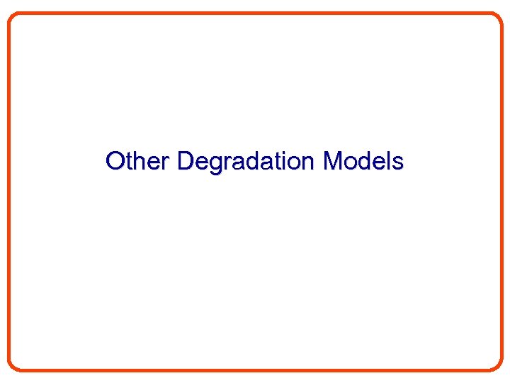 Other Degradation Models 
