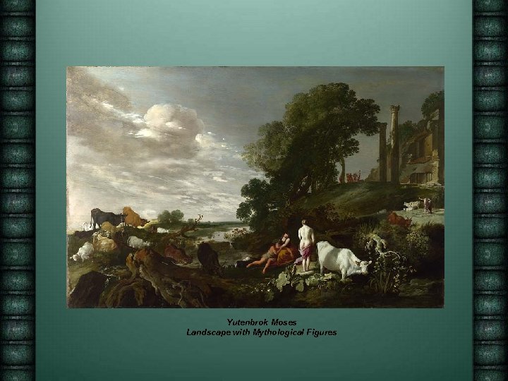 Yutenbrok Moses Landscape with Mythological Figures 