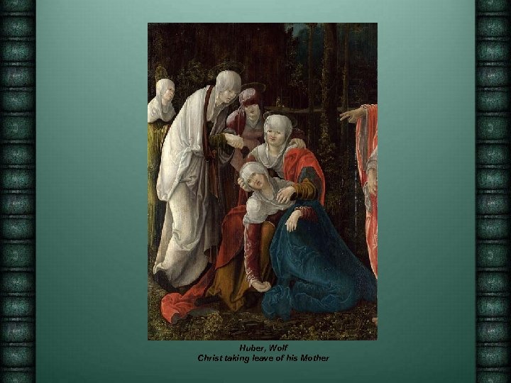 Huber, Wolf Christ taking leave of his Mother 