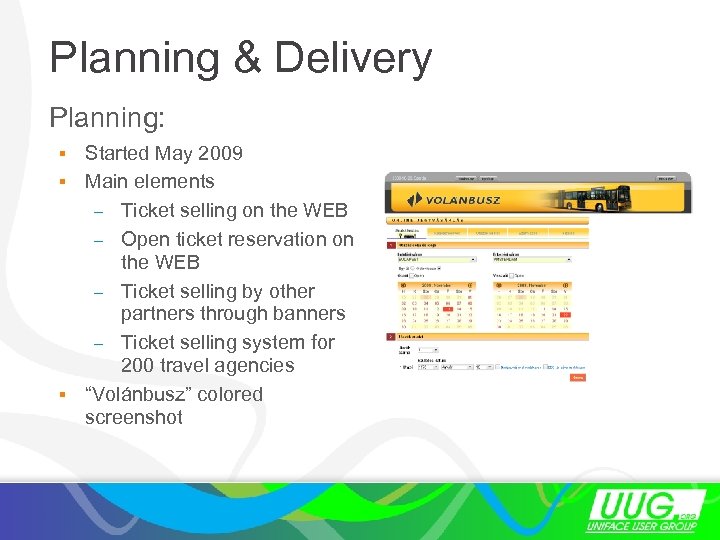 Planning & Delivery Planning: Started May 2009 § Main elements – Ticket selling on