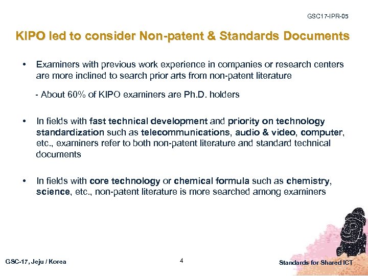 GSC 17 -IPR-05 KIPO led to consider Non-patent & Standards Documents • Examiners with