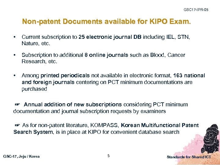 GSC 17 -IPR-05 Non-patent Documents available for KIPO Exam. • Current subscription to 25