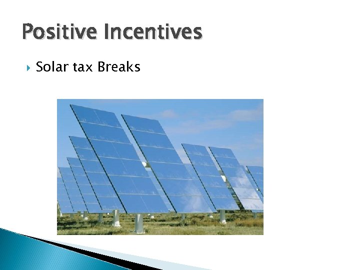 Positive Incentives Solar tax Breaks 