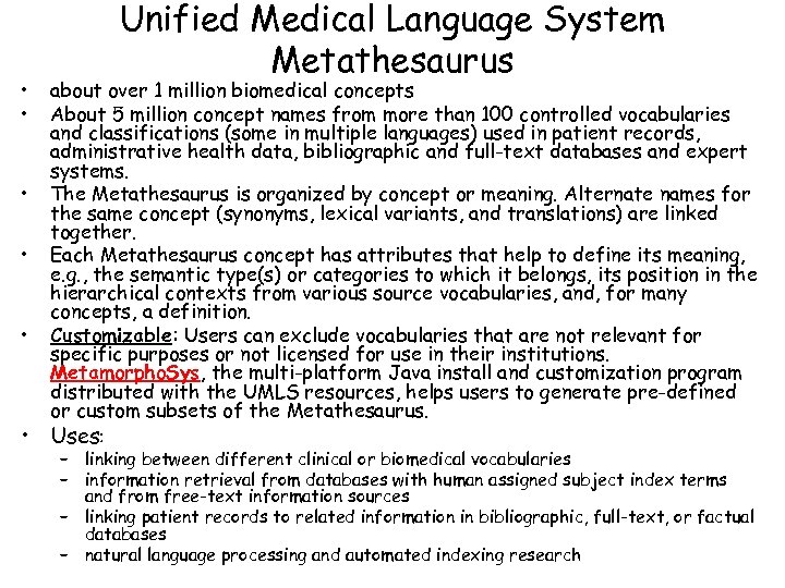  • • • Unified Medical Language System Metathesaurus about over 1 million biomedical