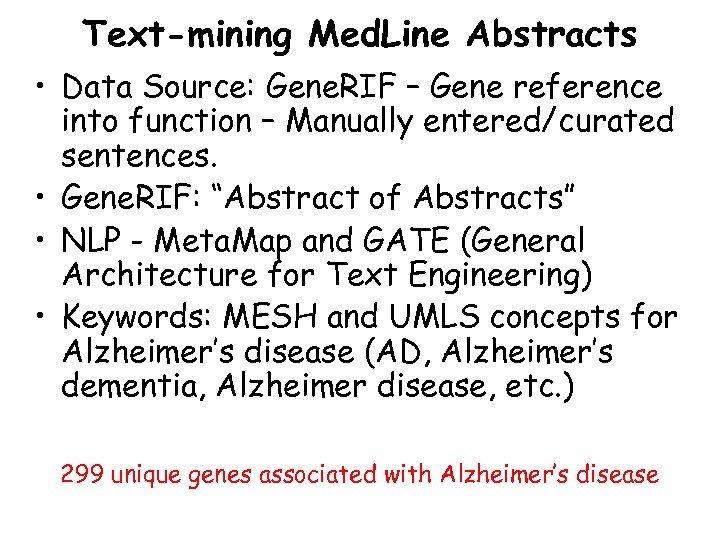 Text-mining Med. Line Abstracts • Data Source: Gene. RIF – Gene reference into function