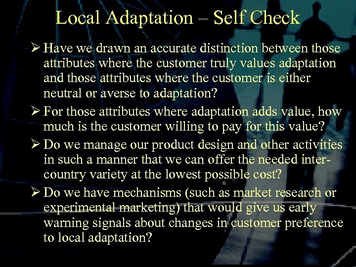 Local Adaptation – Self Check Ø Have we drawn an accurate distinction between those