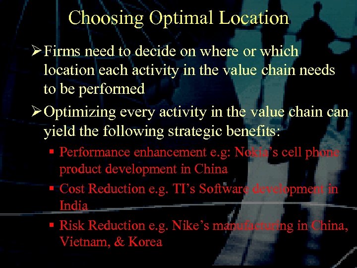 Choosing Optimal Location Ø Firms need to decide on where or which location each