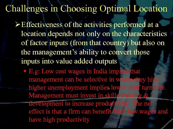 Challenges in Choosing Optimal Location Ø Effectiveness of the activities performed at a location