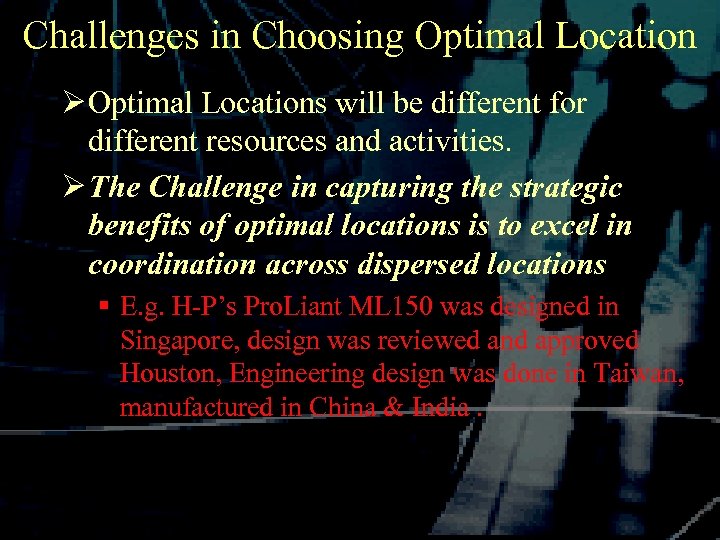 Challenges in Choosing Optimal Location Ø Optimal Locations will be different for different resources