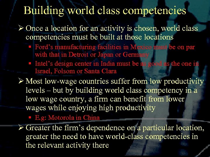 Building world class competencies Ø Once a location for an activity is chosen, world