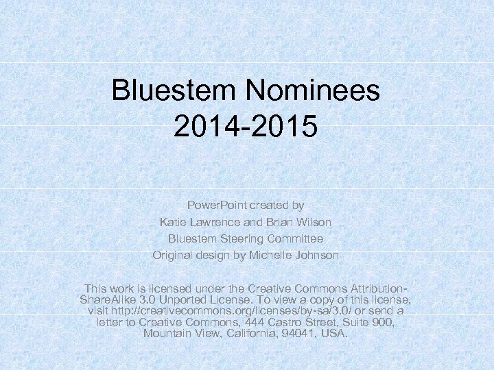 Bluestem Nominees 2014 -2015 Power. Point created by Katie Lawrence and Brian Wilson Bluestem