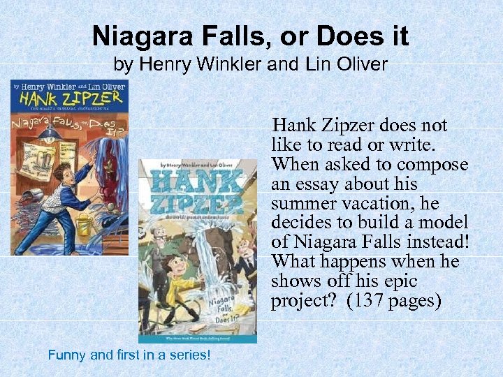 Niagara Falls, or Does it by Henry Winkler and Lin Oliver Hank Zipzer does