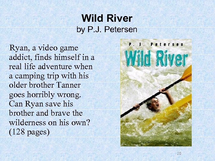 Wild River by P. J. Petersen Ryan, a video game addict, finds himself in