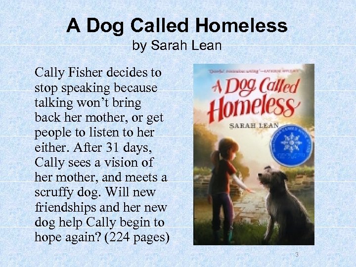 A Dog Called Homeless by Sarah Lean Cally Fisher decides to stop speaking because