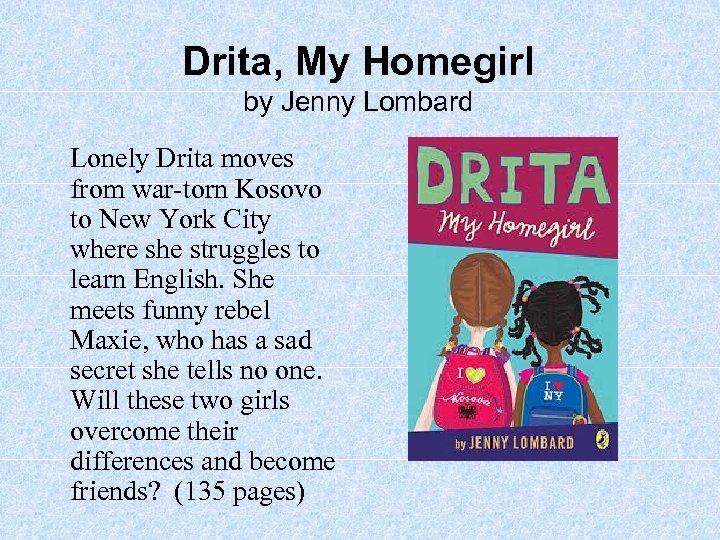 Drita, My Homegirl by Jenny Lombard Lonely Drita moves from war-torn Kosovo to New