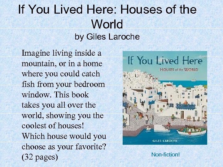 If You Lived Here: Houses of the World by Giles Laroche Imagine living inside