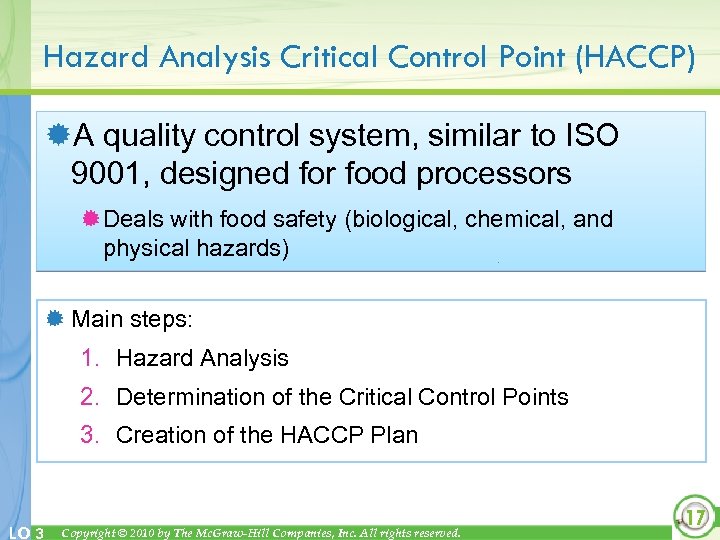 Hazard Analysis Critical Control Point (HACCP) ®A quality control system, similar to ISO 9001,