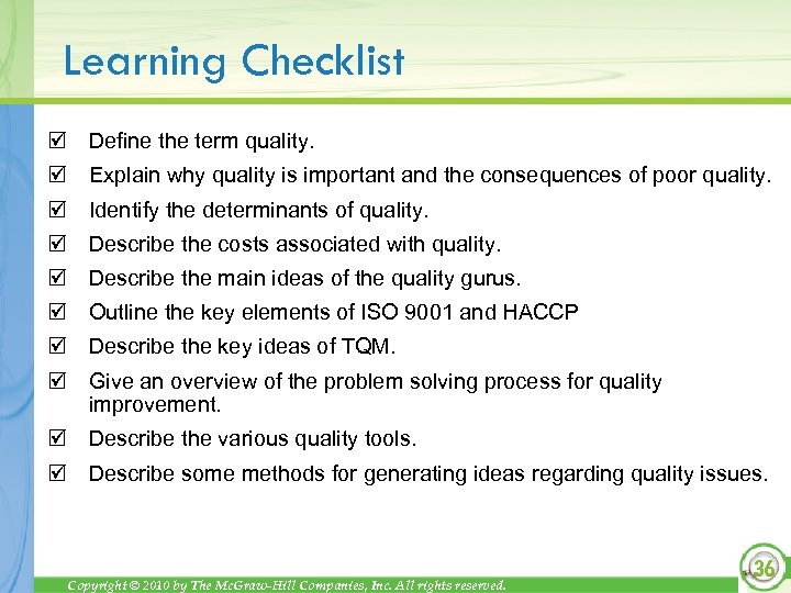 Learning Checklist þ Define the term quality. þ Explain why quality is important and