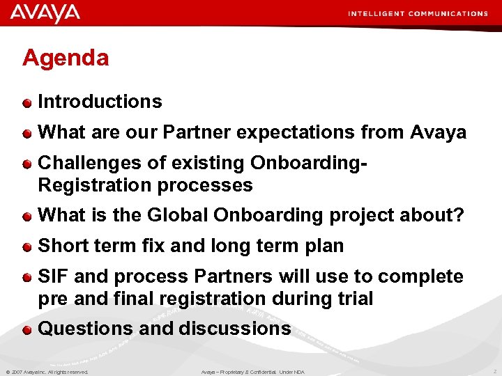 Agenda Introductions What are our Partner expectations from Avaya Challenges of existing Onboarding. Registration
