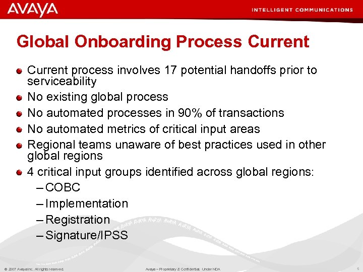 Global Onboarding Process Current process involves 17 potential handoffs prior to serviceability No existing