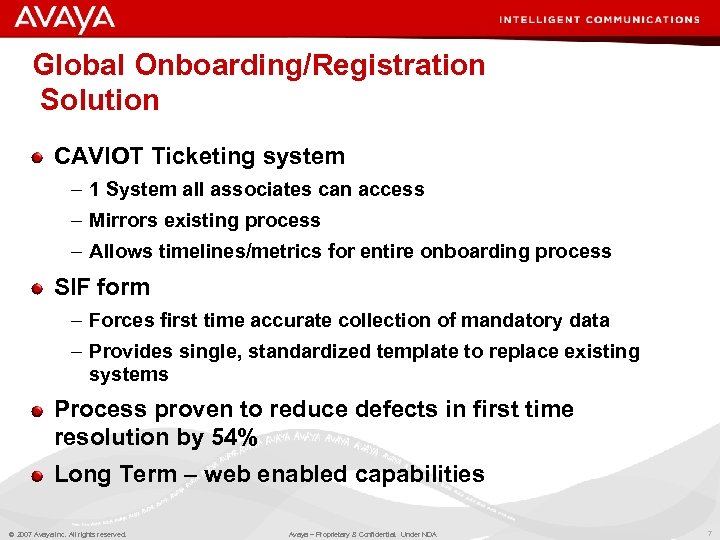 Global Onboarding/Registration Solution CAVIOT Ticketing system – 1 System all associates can access –