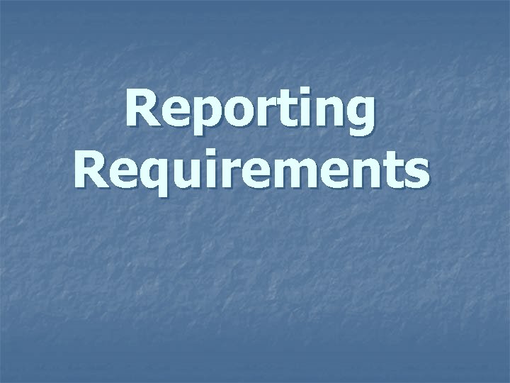 Reporting Requirements 