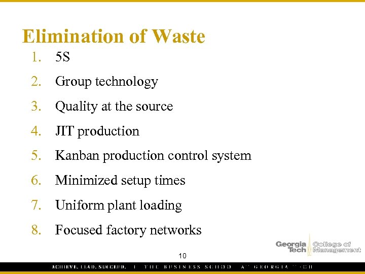 Elimination of Waste 1. 5 S 2. Group technology 3. Quality at the source