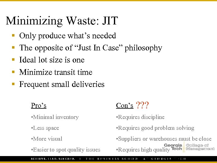 Minimizing Waste: JIT § § § Only produce what’s needed The opposite of “Just