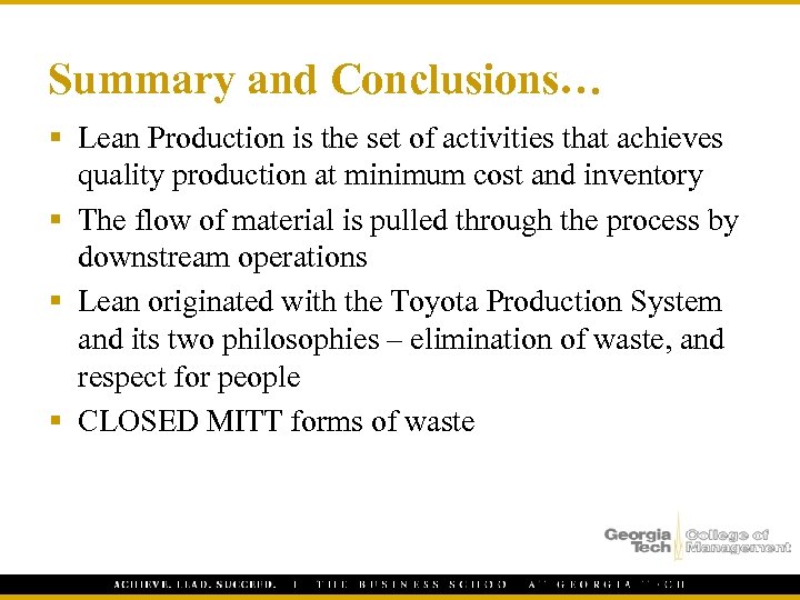 Summary and Conclusions… § Lean Production is the set of activities that achieves quality