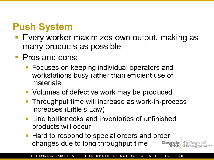 Push System § Every worker maximizes own output, making as many products as possible