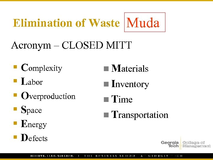 Elimination of Waste Muda Acronym – CLOSED MITT § Complexity § Labor § Overproduction