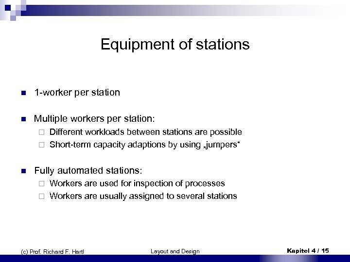 Equipment of stations n 1 -worker per station n Multiple workers per station: Different