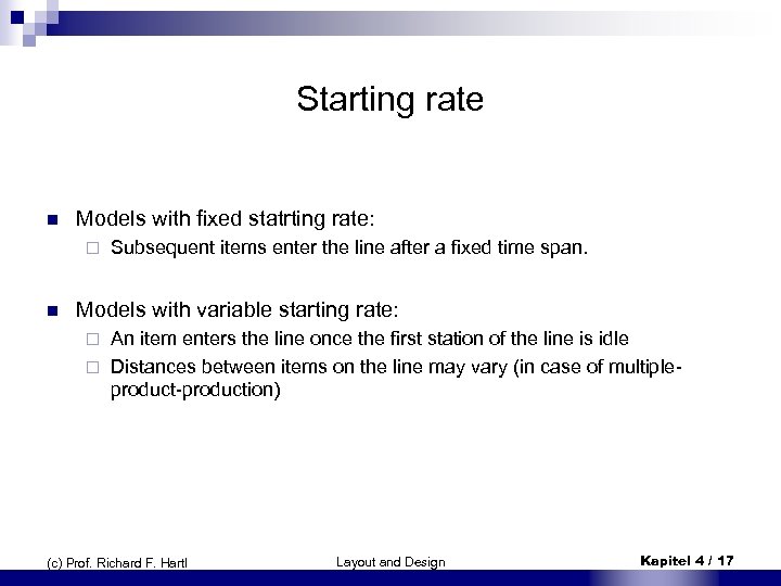 Starting rate n Models with fixed statrting rate: ¨ n Subsequent items enter the