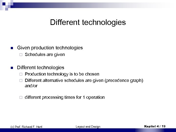 Different technologies n Given production technologies ¨ n Schedules are given Different technologies Production