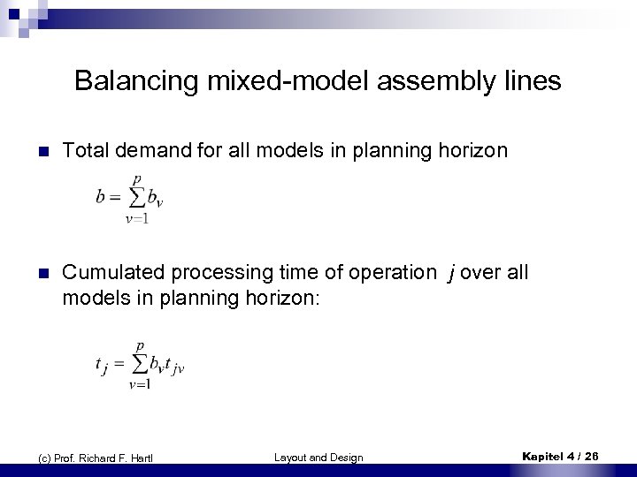 Balancing mixed-model assembly lines n Total demand for all models in planning horizon n
