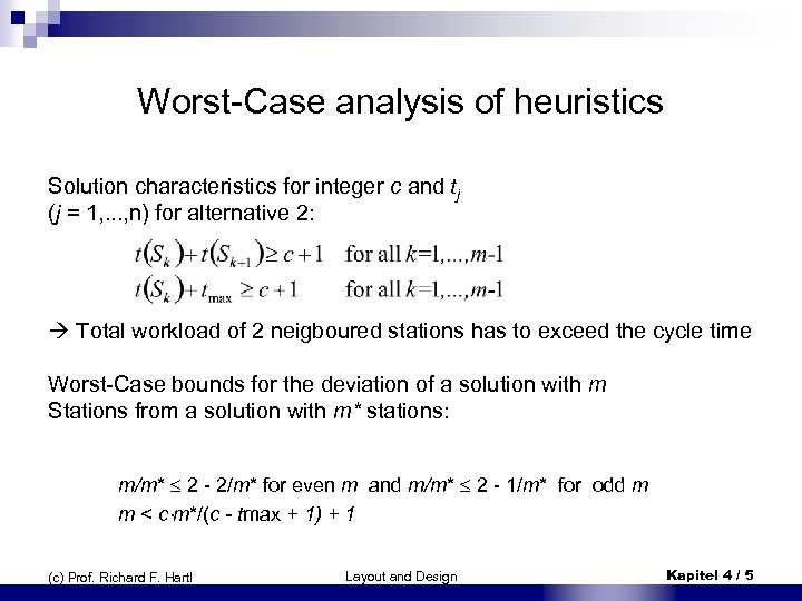 Worst-Case analysis of heuristics Solution characteristics for integer c and tj (j = 1,