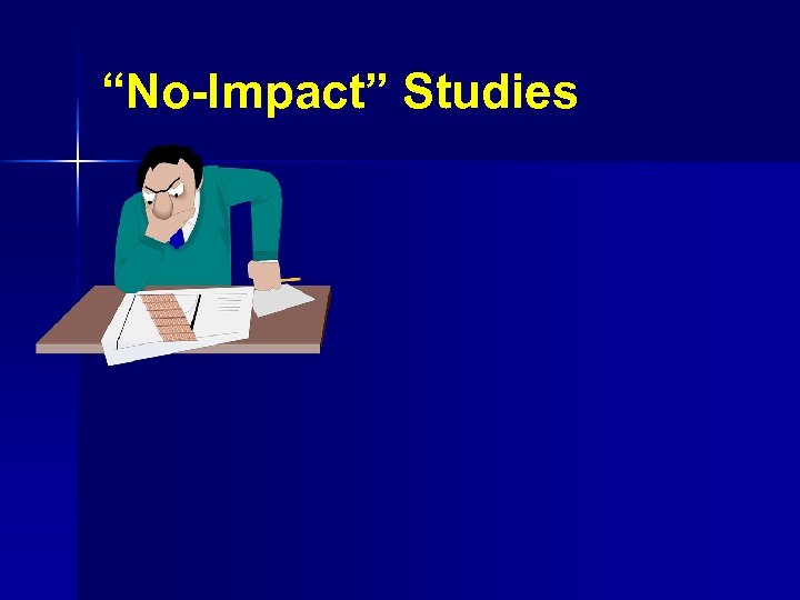 “No-Impact” Studies 