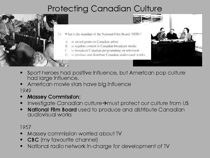 Protecting Canadian Culture • Sport heroes had positive influence, but American pop culture had
