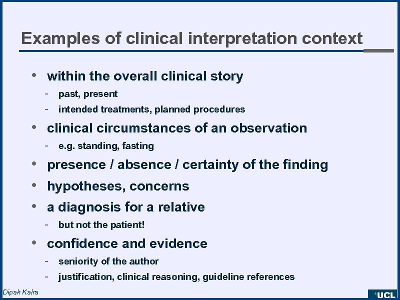 Examples of clinical interpretation context • within the overall clinical story - past, present