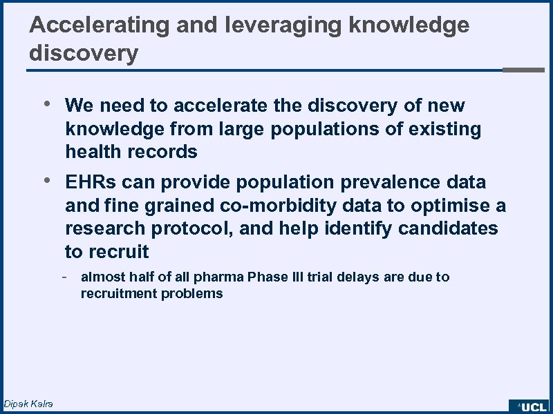 Accelerating and leveraging knowledge discovery • We need to accelerate the discovery of new