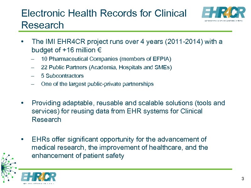 Electronic Health Records for Clinical Research • The IMI EHR 4 CR project runs