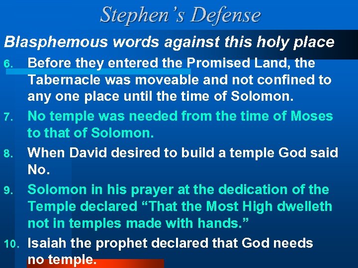 Stephen’s Defense Blasphemous words against this holy place Before they entered the Promised Land,